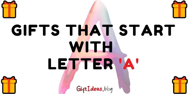 gifts that start with letter a