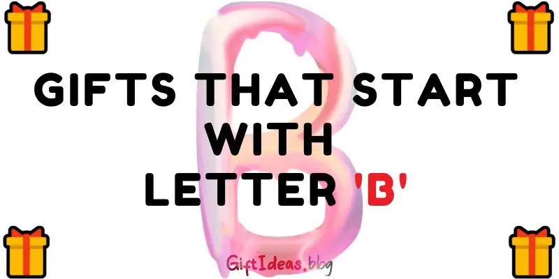 gifts that start with letter b