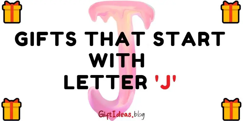 gifts that start with letter j
