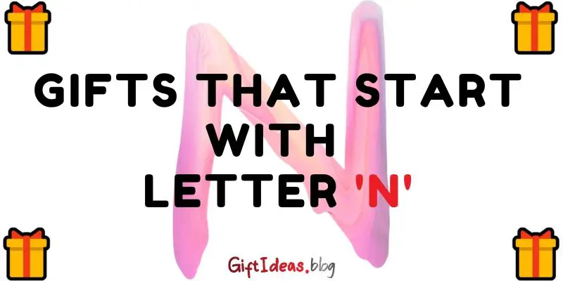 gifts that start with letter n