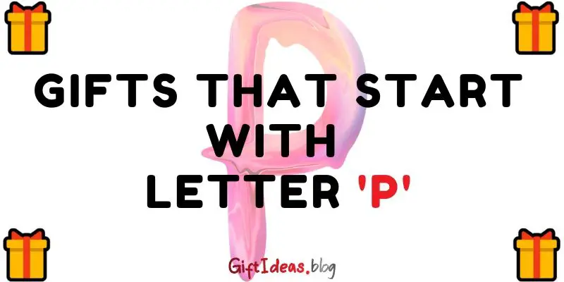 gifts that start with letter p