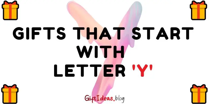gifts that start with letter y
